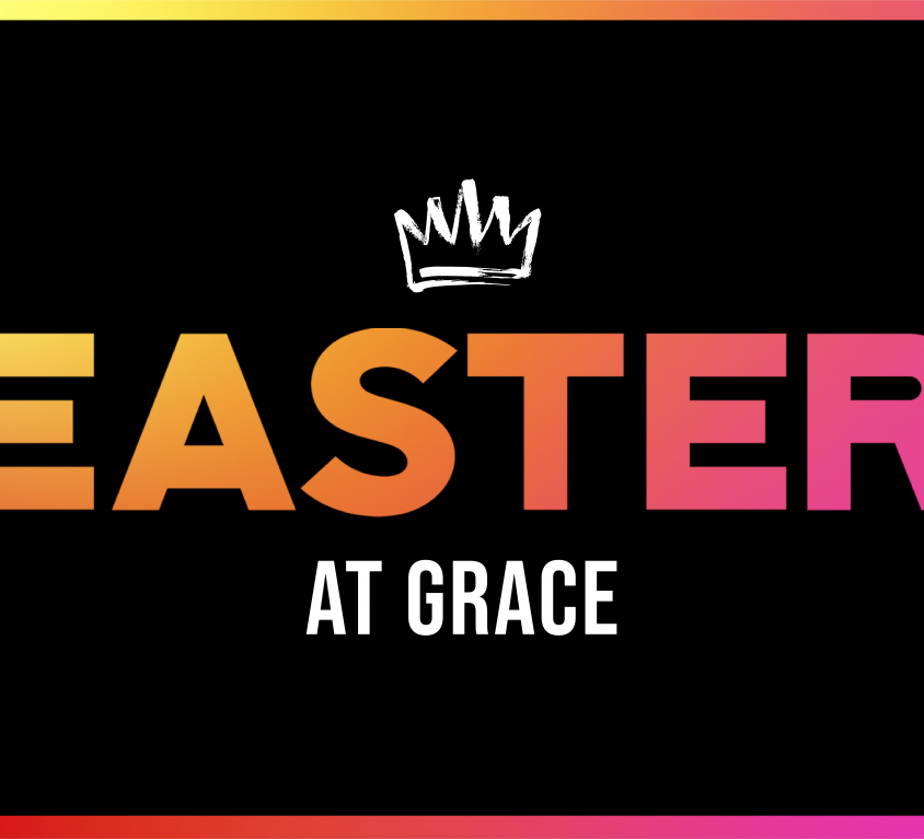 Easter at Grace 2022
