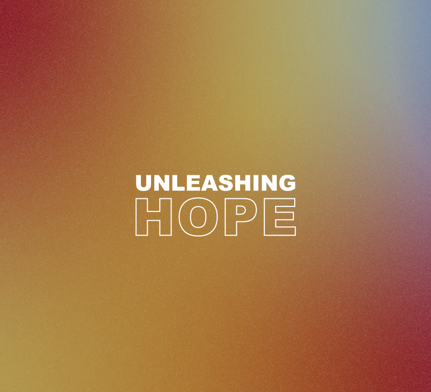 Unleashing Hope