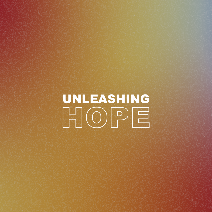 Unleashing Hope